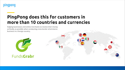 PingPong does this for customers in more than 10 countries and currencies.